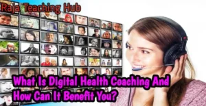 What Is Digital Health Coaching And How Can It Benefit You?