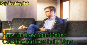 How To Grow Your Online Coaching Business In 10 Steps