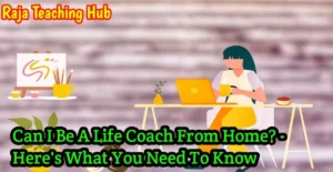 Can I Be A Life Coach From Home? - Here's What You Need To Know